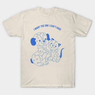 I Want The One I Can't Have T-Shirt